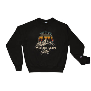 Mountain High on High Champion Sweatshirt